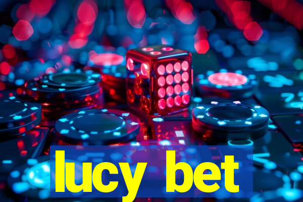 lucy bet